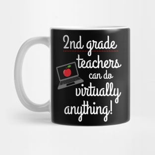 Second Grade Teachers Can Do Virtually Anything Mug